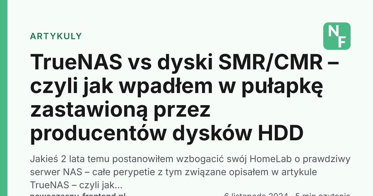 TrueNAS vs dyski SMR/CMR – czyli jak wpadłem w pułapkę zastawioną przez producentów dysków HDD